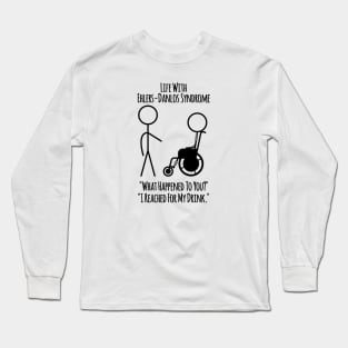 Life With Ehlers-Danlos Syndrome - Reached For My Drink Long Sleeve T-Shirt